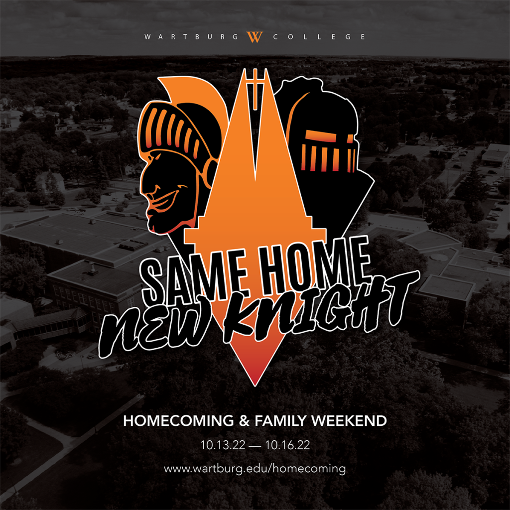 Wartburg College Homecoming & Family Weekend | Same Home, New Knight | 10.13.22 — 10.16.22 | www.wartburg.edu/homecoming