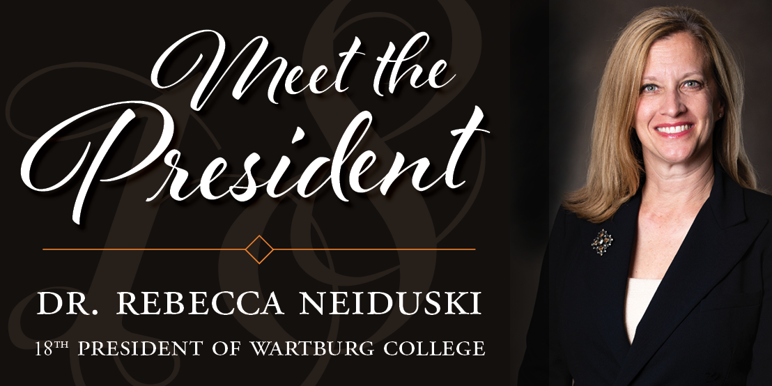 Meet the President | Dr. Rebecca Neiduski | 18th President of Wartburg College