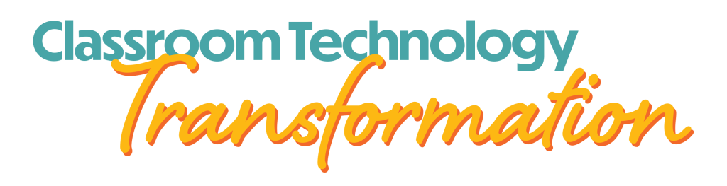 Classroom Technology Transformation.